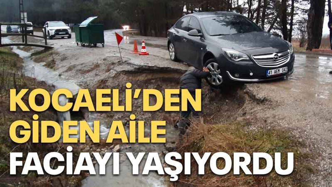 Kocaeli’den giden aile faciayı yaşıyordu